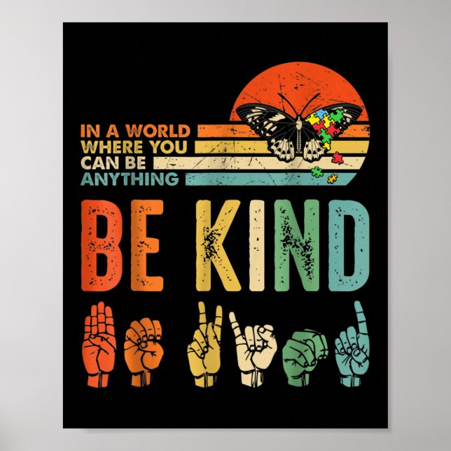 In A World Where You Can Be Anything Be Kind Kindn Poster (Front)