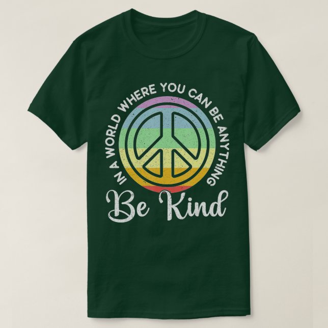 In A World Where You Can Be Anything Be Kind Kindn T-Shirt (Design Front)