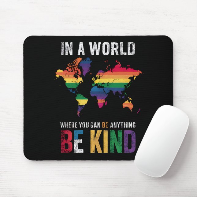 In A World Where You Can Be Anything Be Kind Mouse Pad (With Mouse)