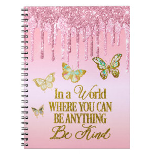 In a world where you can be anything.. Be Kind Not Notebook