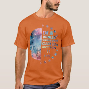 In A World Where You Can Be Anything Be Kind Or De T-Shirt