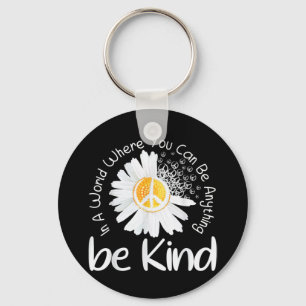 In a world where you can be anything be kind peace key ring