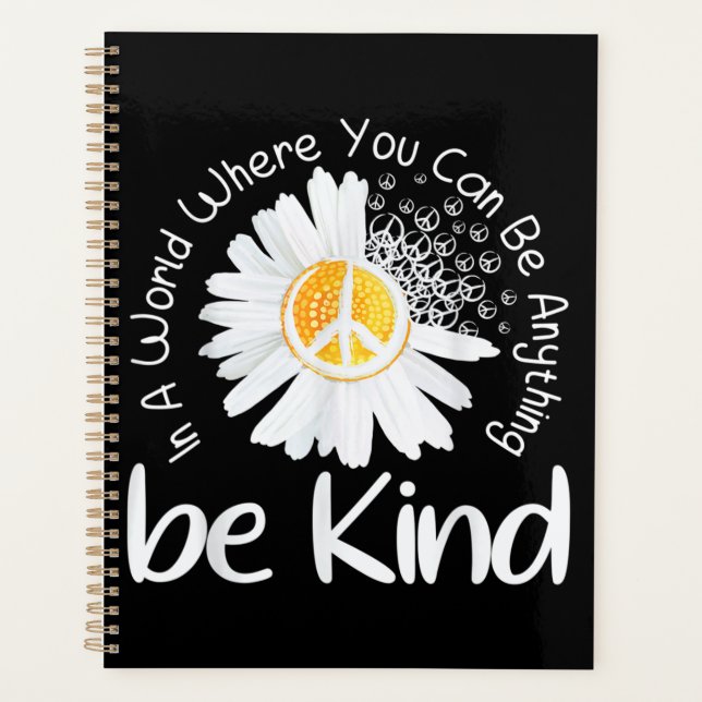 In a world where you can be anything be kind peace planner (Front)