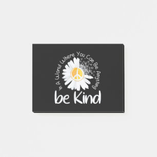 In a world where you can be anything be kind peace post-it notes