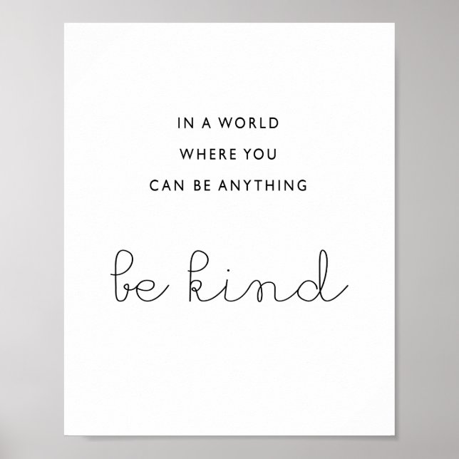 In A World Where You Can Be Anything Be Kind Poster (Front)