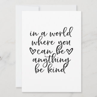 In a World Where You Can Be Anything Be Kind Quote Invitation