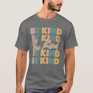 In A World Where You Can Be Anything Be Kind Retro T-Shirt