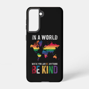 In A World Where You Can Be Anything Be Kind Samsung Galaxy Case