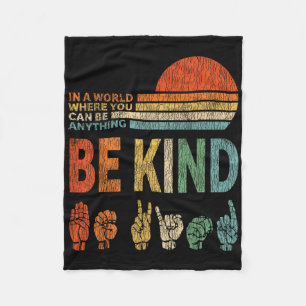 In A World Where You Can Be Anything Be Kind Sign Fleece Blanket