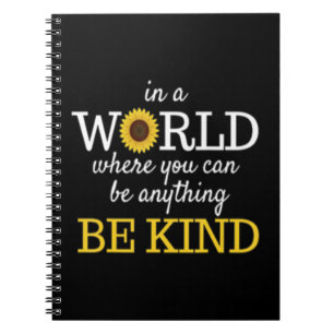 in a world where you can be anything be kind sunfl notebook