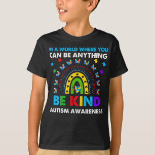 In A World Where You Can Be Anything Be Kind T-Shirt