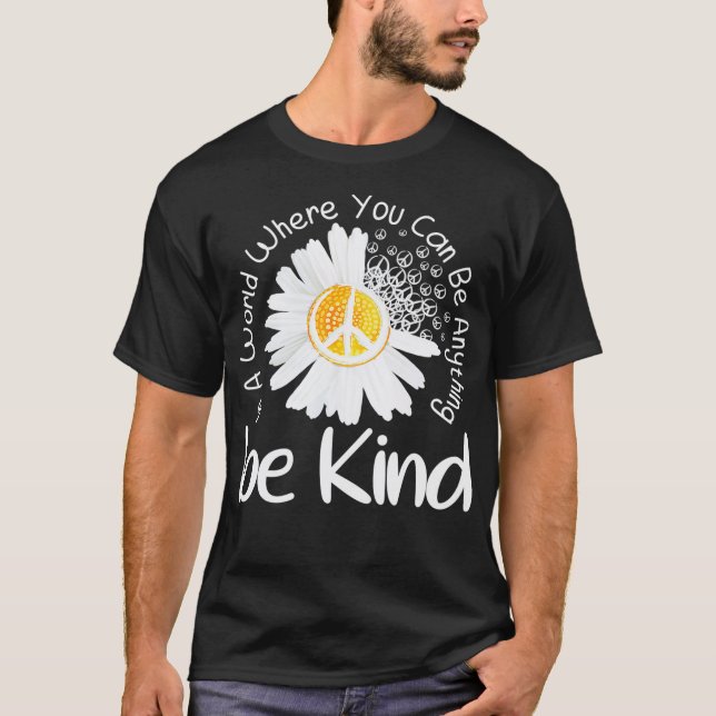 In a world where you can be anything be kind T-Shirt (Front)