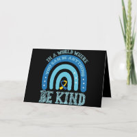 In A World Where You Can Be Anything Be Kind