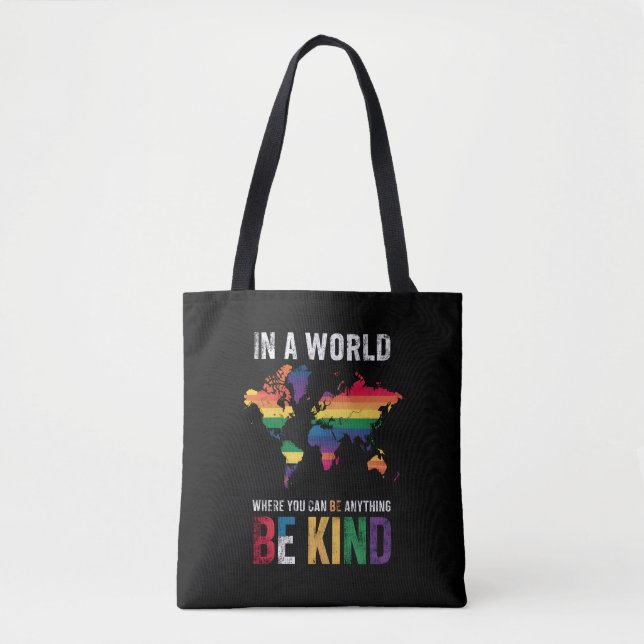 In A World Where You Can Be Anything Be Kind Tote Bag (Front)