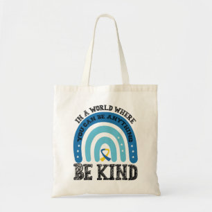 In A World Where You Can Be Anything Be Kind Tote Bag