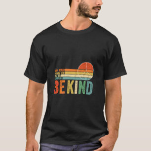 In A World Where You Can Be Anything Be Kind Vinta T-Shirt