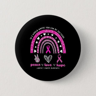 In A World Where You Can Be Anything Breast Cancer 6 Cm Round Badge