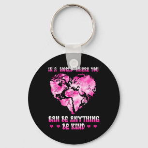 in a world where you can be anything breast cancer key ring