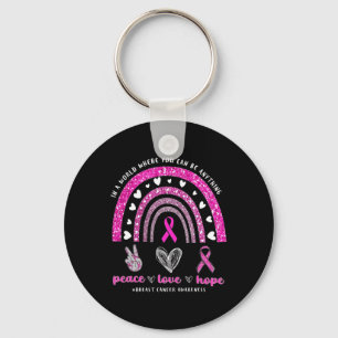 In A World Where You Can Be Anything Breast Cancer Key Ring