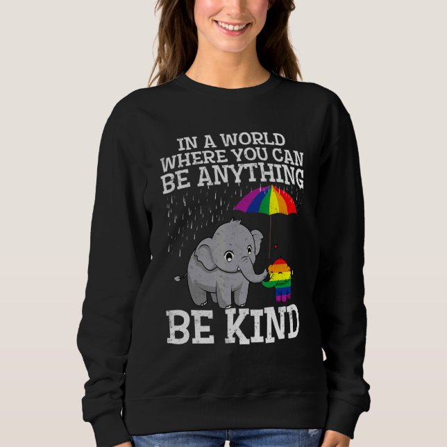 In A World Where You Can Be Anything Gay Pride Lgb Sweatshirt (Front)