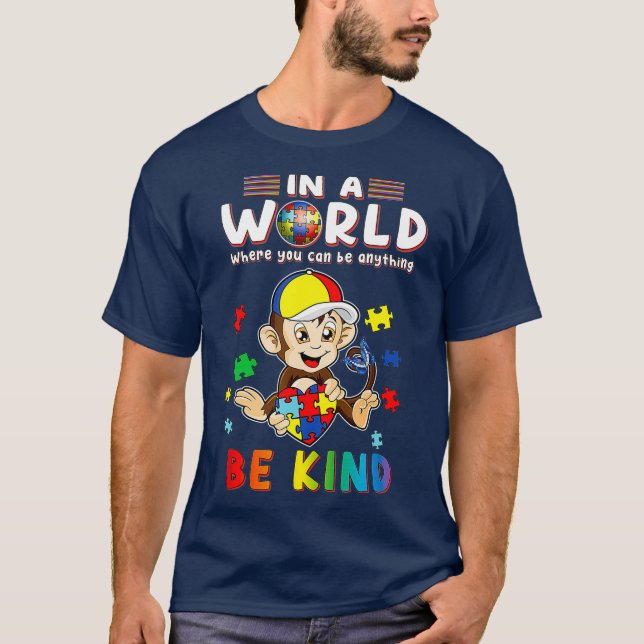 In A World Where You Can Be Anything Monkey Be T-Shirt (Front)