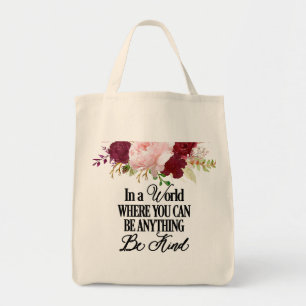 In a World Where You can Be Anything Tote Bag