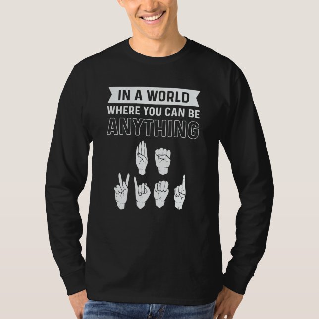 In A World Where You Can Be Anything u201CBe Kindu T-Shirt (Front)