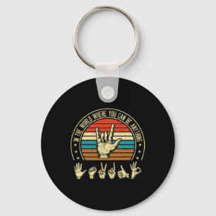 In A World Where You Can Be ASL Awareness Deaf Sig Key Ring