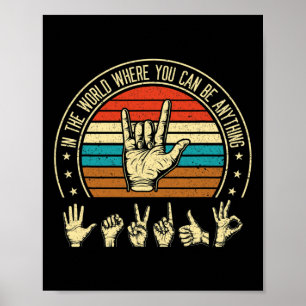 In A World Where You Can Be Asl Awareness Deaf Sig Poster