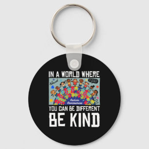 In A World Where You Can Be Different Be Kind Auti Key Ring