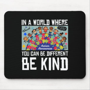 In A World Where You Can Be Different Be Kind Auti Mouse Pad