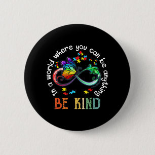 In A World Where You Can Be Kind Butterfly Autism  6 Cm Round Badge