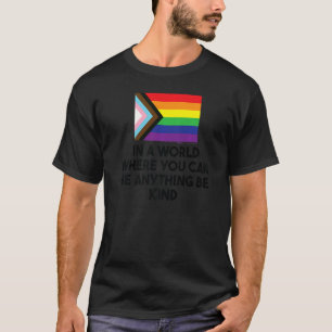 In A World Where You Progress Flag Gay Pride Word  T-Shirt