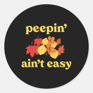 In' Ain't Easy Leaf Er New England Fall Leaves Classic Round Sticker