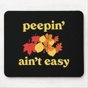 In' Ain't Easy Leaf Er New England Fall Leaves  Mouse Pad