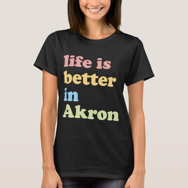 In Akron, OH T-Shirt (Front)