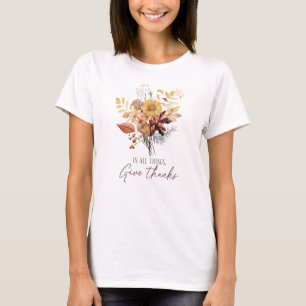 In All Things, Give Thanks – Autumn Floral Bouquet T-Shirt