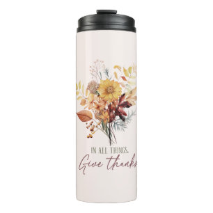 In All Things, Give Thanks – Autumn Floral Bouquet Thermal Tumbler