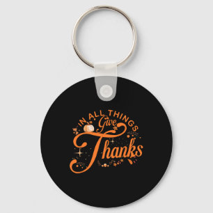 In All Things Give Thanks Family Thanksgiving Men Key Ring