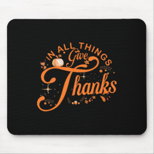 In All Things Give Thanks Family Thanksgiving Men  Mouse Pad