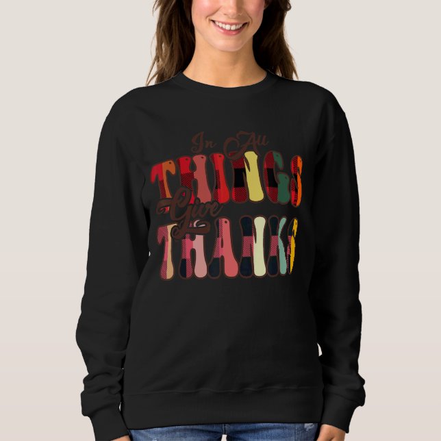 In All Things Give Thanks Groovy Leopard Thanksgiv Sweatshirt (Front)