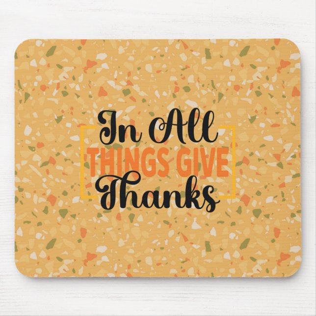 In All Things Give Thanks Mouse Pad (Front)