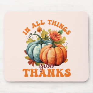 In All Things Give Thanks Pumpkin Mouse Pad