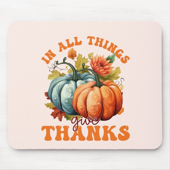 In All Things Give Thanks Pumpkin Mouse Pad (Front)