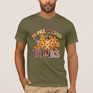 In All Things Give Thanks T-Shirt