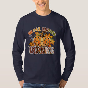 In All Things Give Thanks T-Shirt