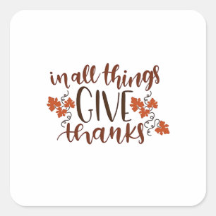 In All Things Give Thanks Thanksgiving Pumpkin  Square Sticker