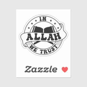 In Allah We Trust - Islamic Faith Inspired