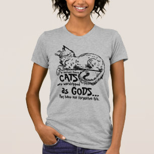 In ancient times cats were worshipped as gods Tee