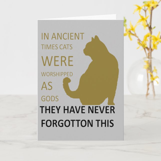 In Ancient Times Cats Were Worshipped As Gods v5 Card (Yellow Flower)